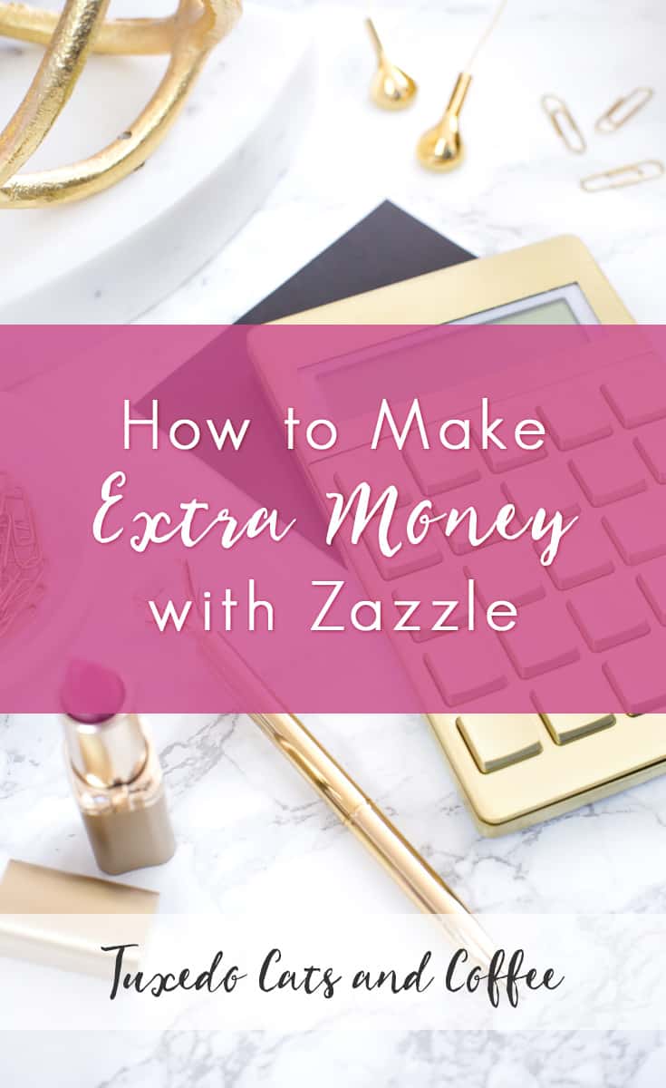 How to Make Extra Money with Zazzle