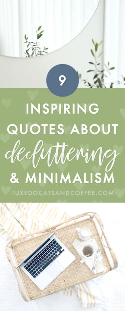 Sometimes we buy things and fill our homes with junk because we think they'll make us happy, when in reality, stuff does not make us happy. So we end up with houses full of clutter wondering where our space and money went. But there's a better way to live. Here are 9 quotes about decluttering and minimalism from Francine Jay, an author and blogger.