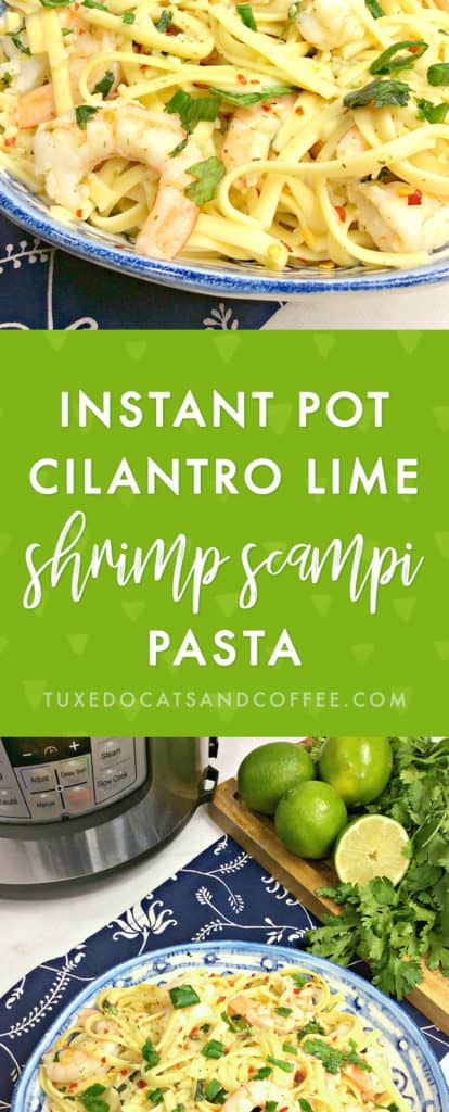 Instant Pot Cilantro Lime Shrimp Scampi Pasta